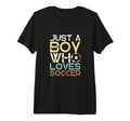 Soccer Player Just Who Loves Soccer Tri T-Shirt - Streetwear Style Unisex - T-Shirt, Sweatshirt, Hoodie