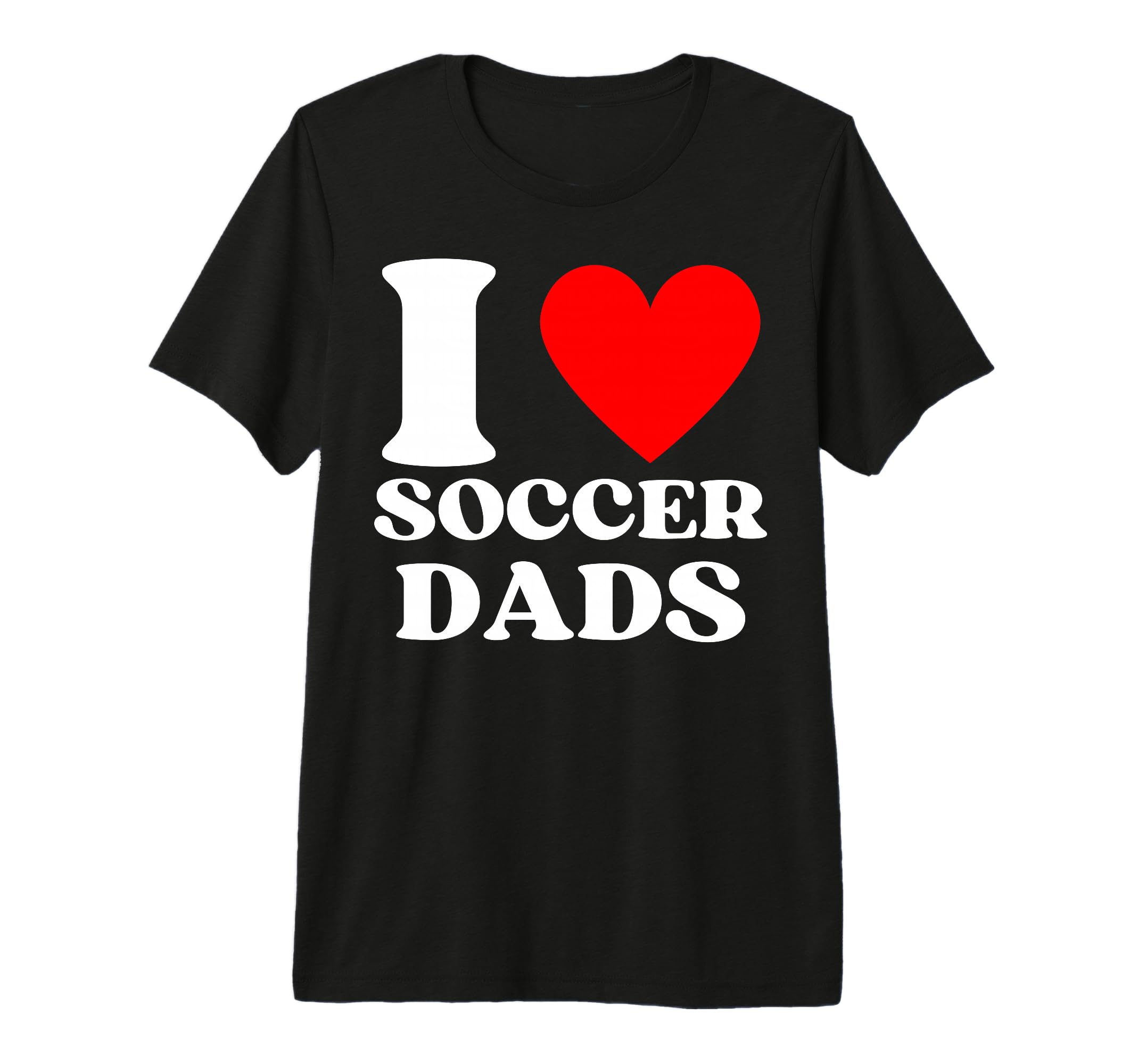 Funny I Love Soccer Dads Tri Blend T-Shirt - Casual Everyday Wear Men Women - T-Shirt, Sweatshirt, Hoodie