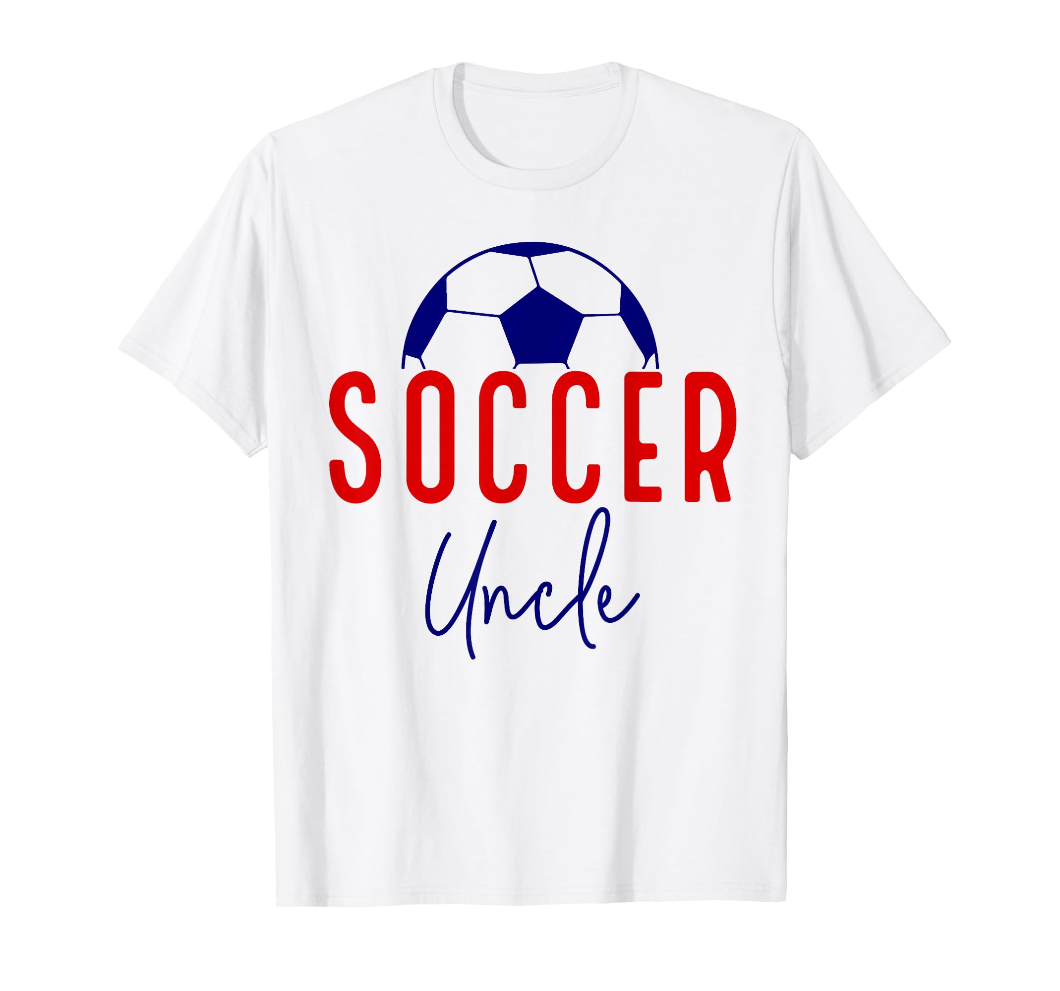 Soccer Uncle Soccer Ball Support Soccer T-Shirt - Streetwear Style Unisex - T-Shirt, Sweatshirt, Hoodie