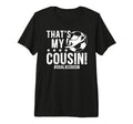 My Cousin Soccer Goalie Cousin Soccer T-Shirt - Custom Art Print Unisex - T-Shirt, Sweatshirt, Hoodie