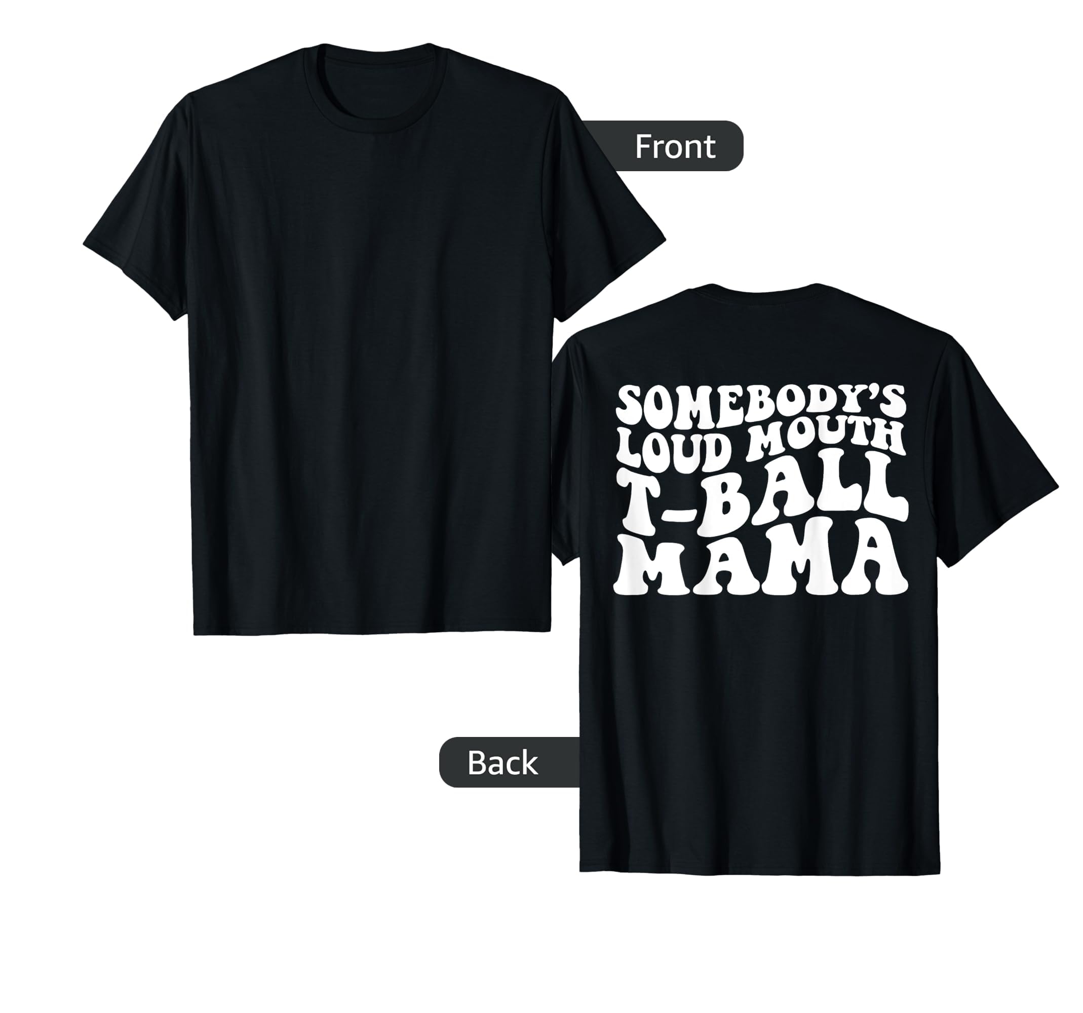 Somebodys Loudmouth T Ball Mama Back T-Shirt - Minimalist Print Men Women - T-Shirt, Sweatshirt, Hoodie