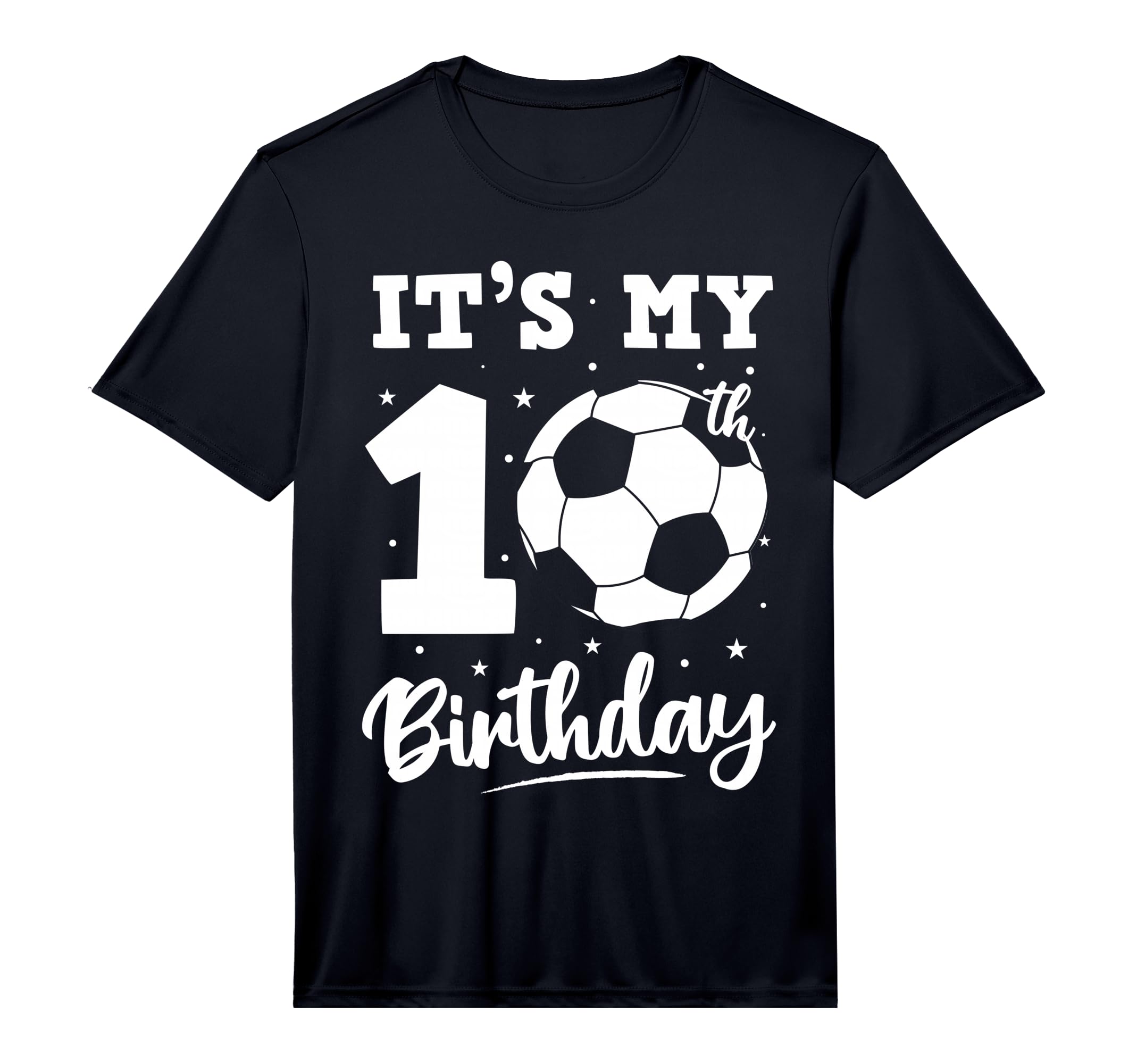 Its My 10Th Birthday Soccer Six Year Old T-Shirt - Unique Graphic Unisex - T-Shirt, Sweatshirt, Hoodie