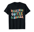 Weekends Coffee And Soccer Mom Funny T-Shirt - Trendy Graphic Men Women - T-Shirt, Sweatshirt, Hoodie