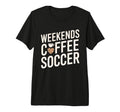 Weekends Coffee And Soccer Mom Life T-Shirt - Trendy Graphic Unisex - T-Shirt, Sweatshirt, Hoodie
