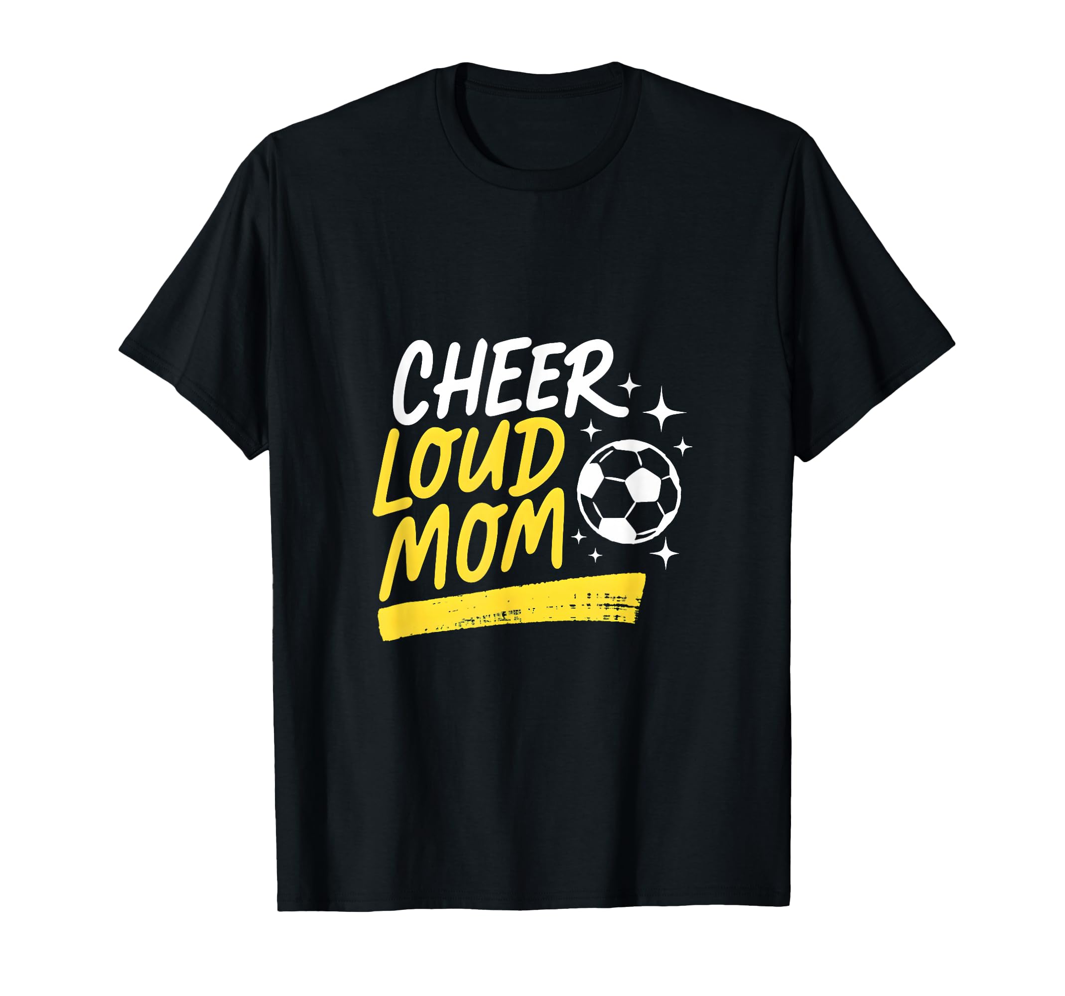 Cheer Loud Mom Soccer Parent Pride T-Shirt - Fun Novelty Design for Adults - T-Shirt, Sweatshirt, Hoodie
