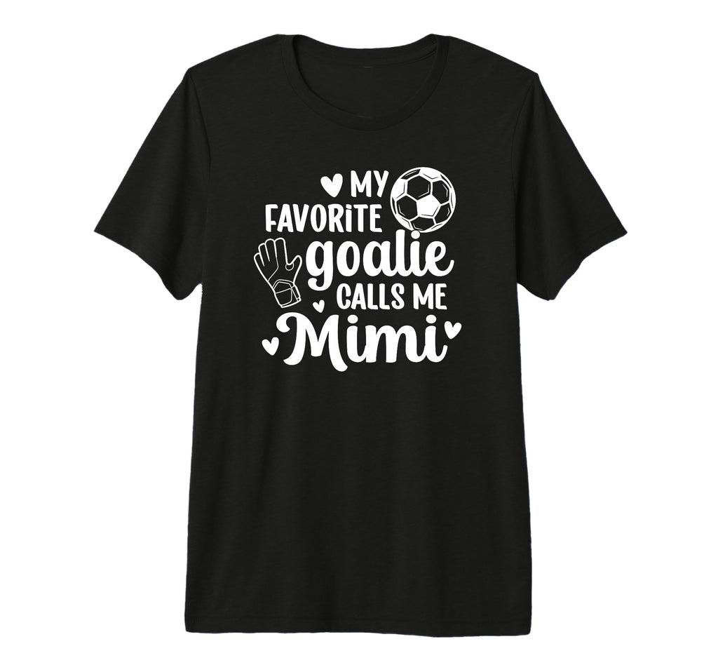 Proud Soccer Goalie Mimi Soccer T-Shirt - Fun Novelty Design for Adults - T-Shirt, Sweatshirt, Hoodie