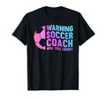 Warning Soccer Coach Will Yell Loudly Sport T-Shirt - Unique Graphic Unisex - T-Shirt, Sweatshirt, Hoodie