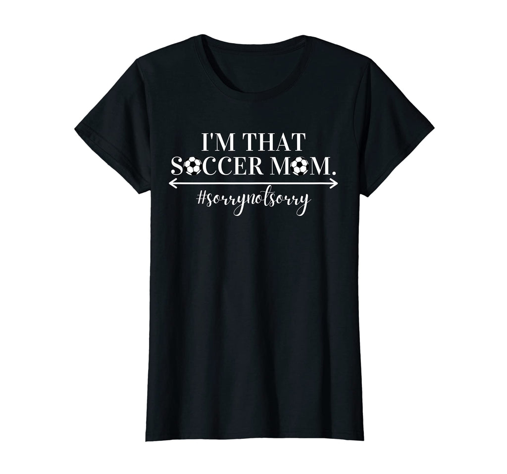 Womens Funny Im That Soccer Mom T-Shirt - Trendy Graphic for Adults - T-Shirt, Sweatshirt, Hoodie