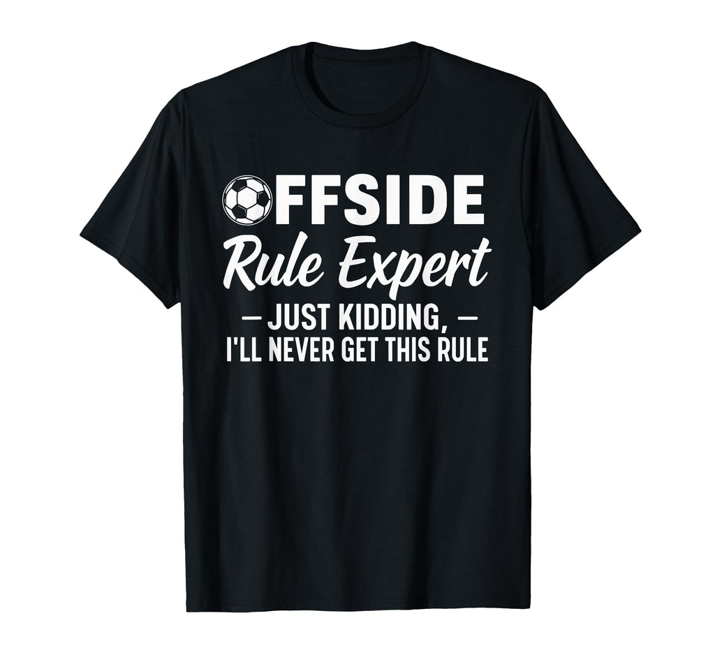 Offside Rule Expert Funny Soccer Fan T-Shirt - Aesthetic Graphic Men Women - T-Shirt, Sweatshirt, Hoodie