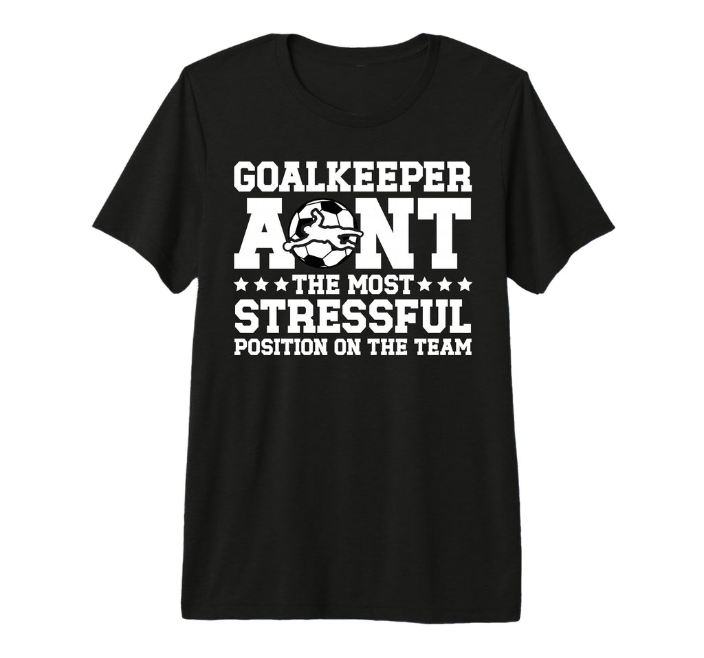 Funny Soccer Goalkeeper Aunt Soccer Goalie T-Shirt - Unique Graphic Unisex - T-Shirt, Sweatshirt, Hoodie