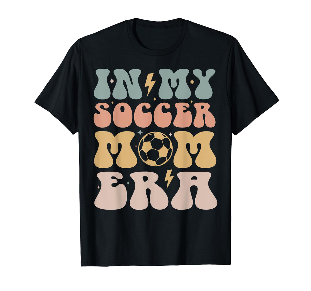 Funny My Soccer Mom Era Soccer Mama Groovy T-Shirt - Trendy Graphic Unisex - T-Shirt, Sweatshirt, Hoodie