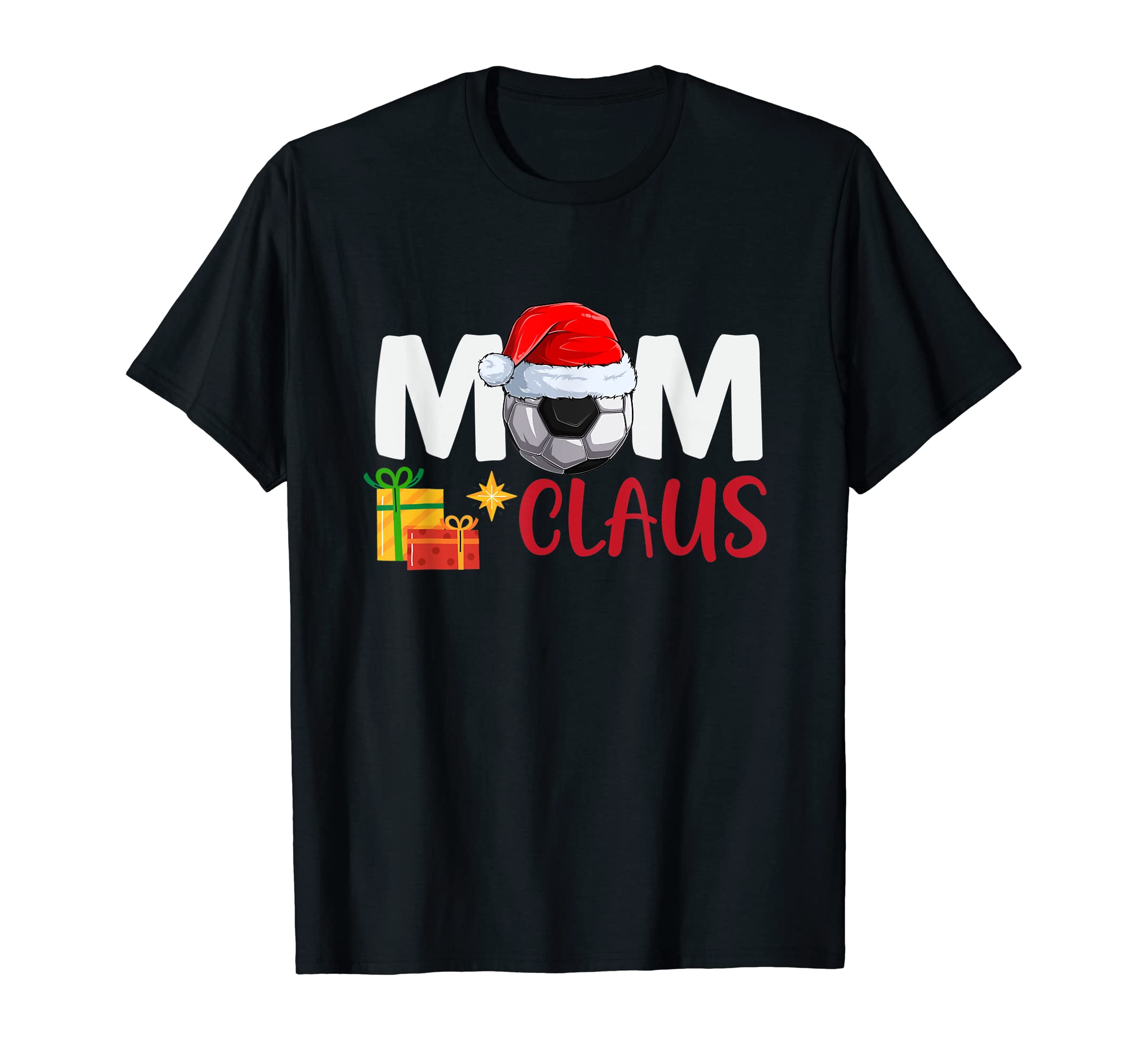 Family Soccer Family Funny Mom Claus T-Shirt - Casual Everyday Wear Unisex - T-Shirt, Sweatshirt, Hoodie