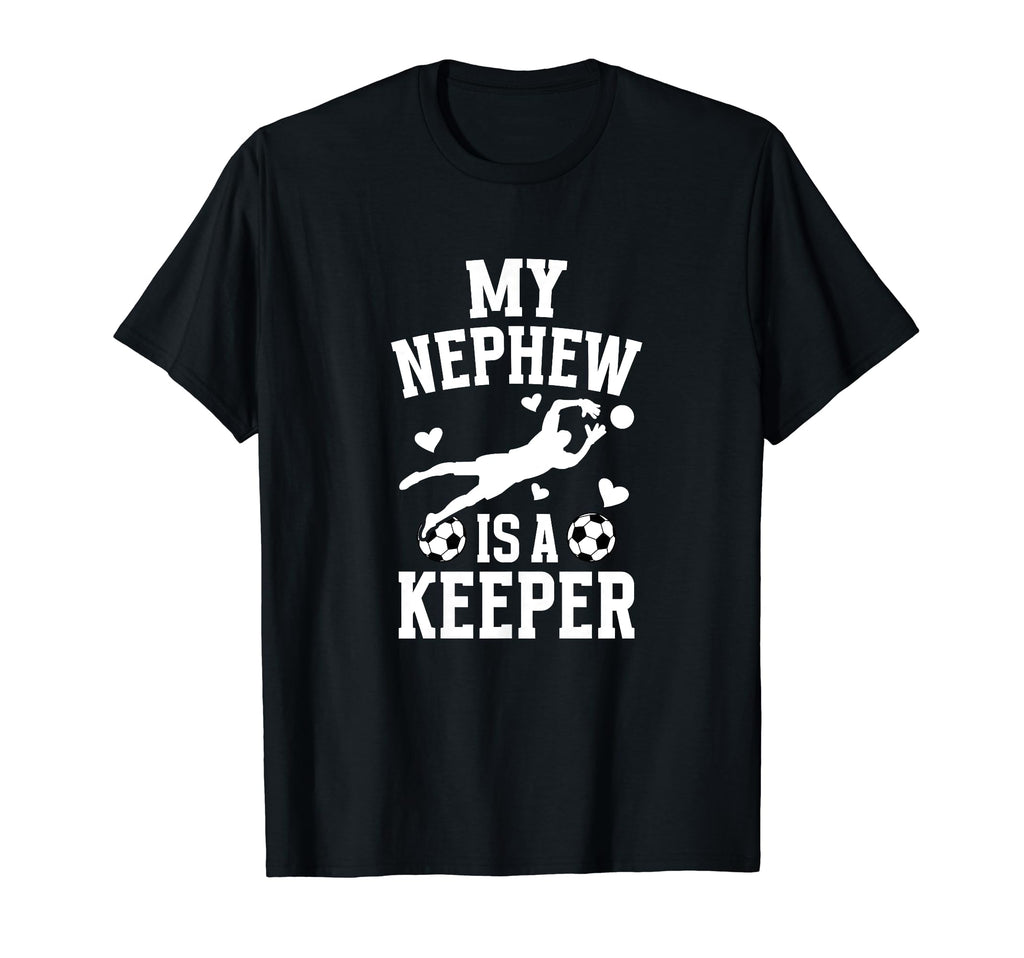 My Nephew Soccer Keeper Aunt Soccer T-Shirt - Streetwear Style Unisex - T-Shirt, Sweatshirt, Hoodie