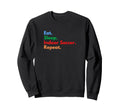 Eat Sleep Indoor Soccer Repeat Indoor Sweatshirt - Unique Graphic Unisex - T-Shirt, Sweatshirt, Hoodie