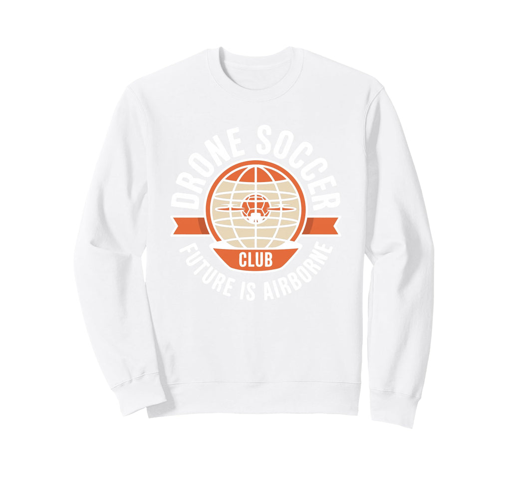 Drone Soccer Club Team Emblem Sweatshirt - Fun Novelty Design Unisex - T-Shirt, Sweatshirt, Hoodie