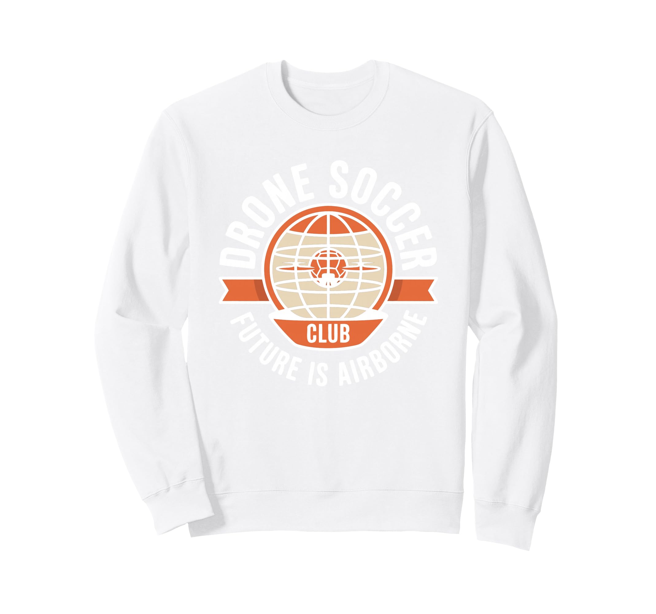 Drone Soccer Club Team Emblem Sweatshirt - Fun Novelty Design Unisex - T-Shirt, Sweatshirt, Hoodie