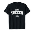 My Soccer Era T-Shirt - Graphic Print Unisex - T-Shirt, Sweatshirt, Hoodie