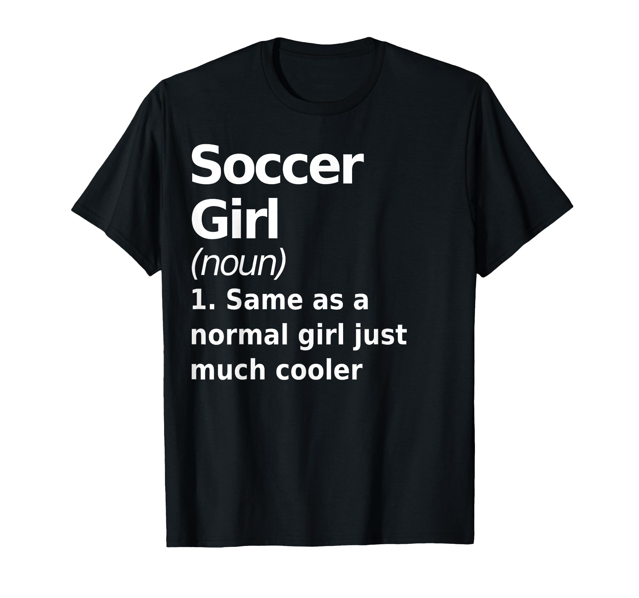 Soccer Definition Funny Sassy Sports T-Shirt - Trendy Graphic Unisex - T-Shirt, Sweatshirt, Hoodie