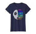 I Know I Play Like Try To Keep Up Soccer T-Shirt - Graphic Print Unisex - T-Shirt, Sweatshirt, Hoodie