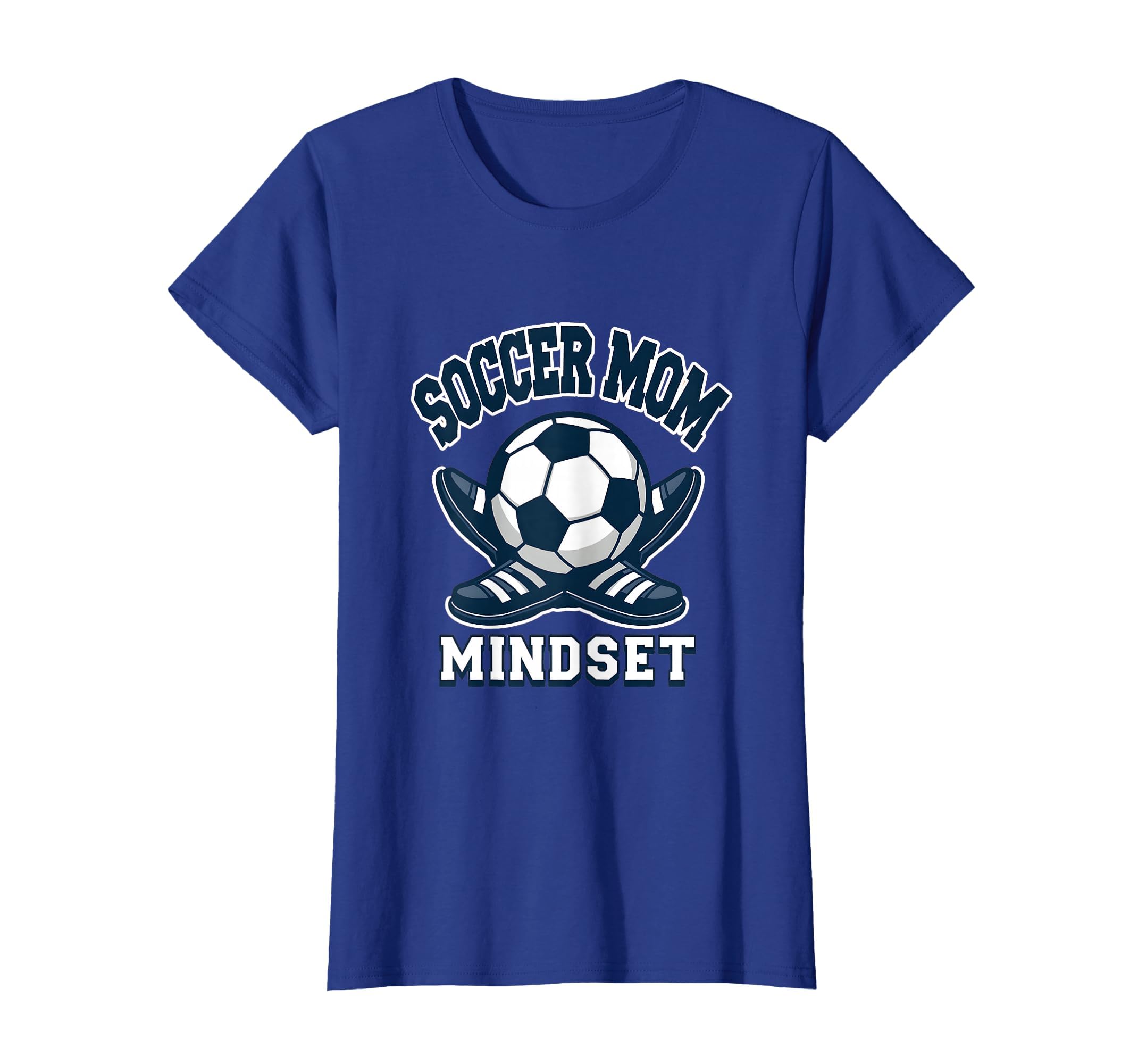 Soccer Mom Mindset T-Shirt - Casual Everyday Wear Men Women - T-Shirt, Sweatshirt, Hoodie