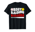 Busy Raising Ballers Softball T-Shirt - Custom Art Print for Adults - T-Shirt, Sweatshirt, Hoodie