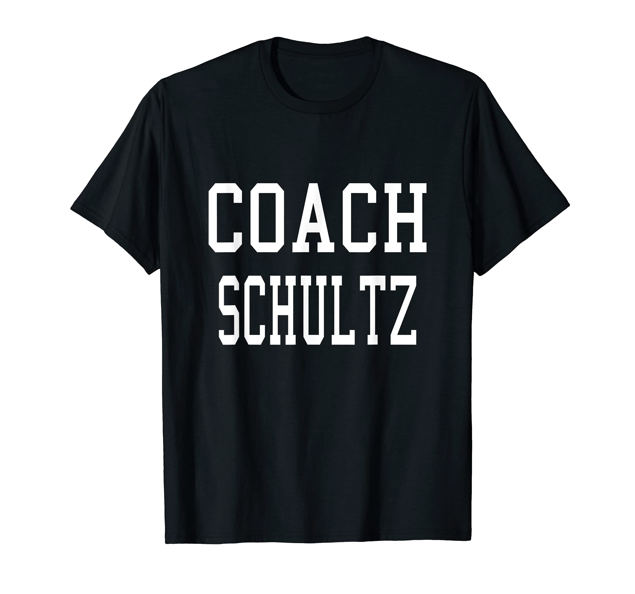 Coach Schultz Custom Football Soccer T-Shirt - Casual Everyday Wear Unisex - T-Shirt, Sweatshirt, Hoodie