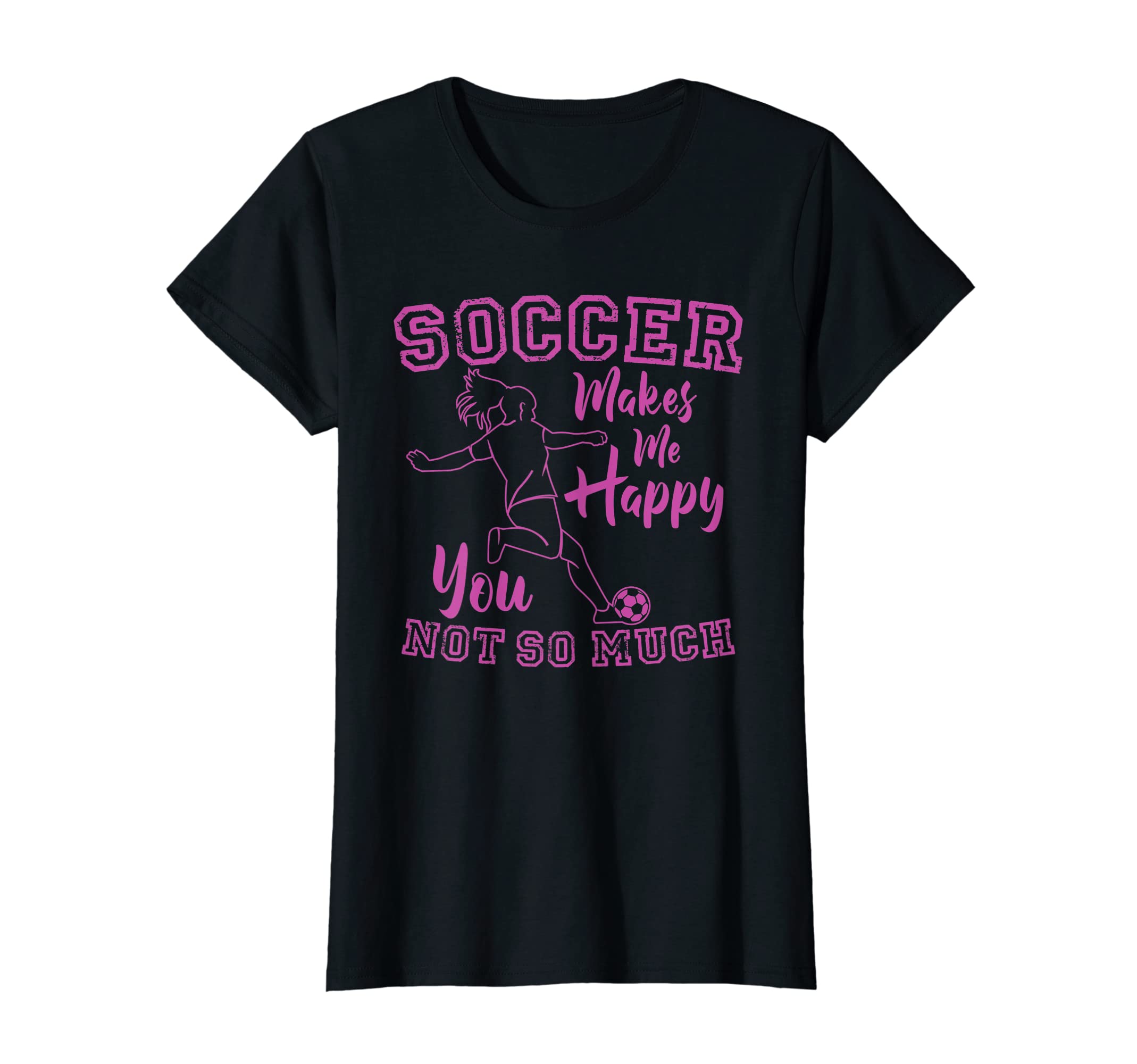 Soccer Makes Me Happy Funny Soccer T-Shirt - Trendy Graphic for Adults - T-Shirt, Sweatshirt, Hoodie
