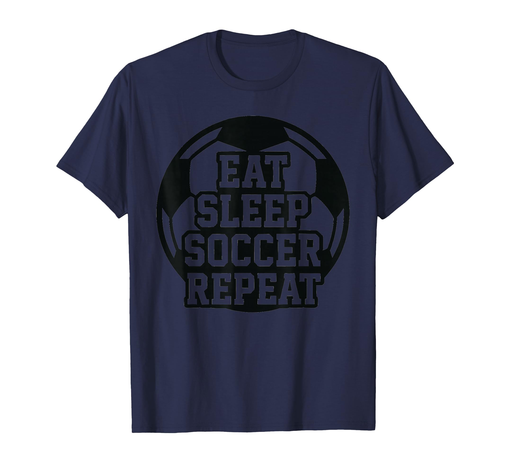 Eat Sleep Soccer Repeat Funny Soccer T-Shirt - Custom Art Print for Adults - T-Shirt, Sweatshirt, Hoodie
