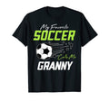 My Favorite Soccer Calls Me Granny T-Shirt - Casual Everyday Wear Unisex - T-Shirt, Sweatshirt, Hoodie