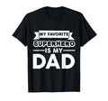 My Favorite Superhero Is My Dad T-Shirt - Minimalist Print Men Women - T-Shirt, Sweatshirt, Hoodie