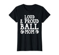 Loud Proud Ball Mom Baseball T-Shirt - Custom Art Print for Adults - T-Shirt, Sweatshirt, Hoodie