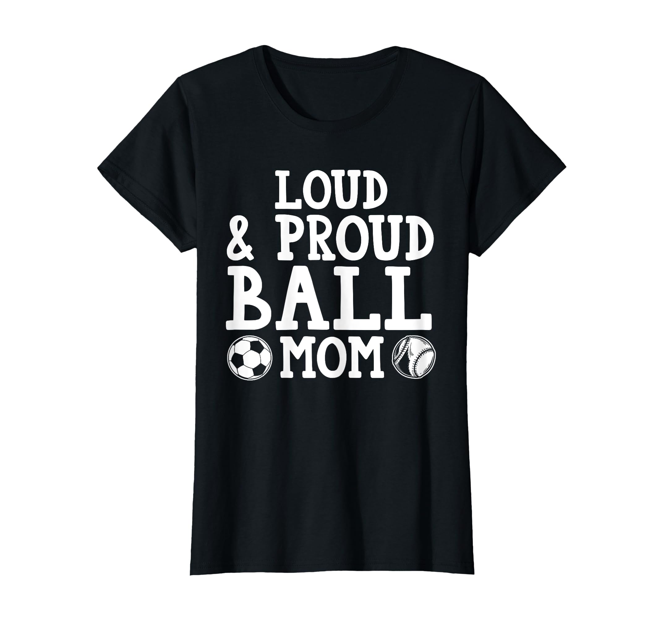 Loud Proud Ball Mom Baseball T-Shirt - Custom Art Print for Adults - T-Shirt, Sweatshirt, Hoodie