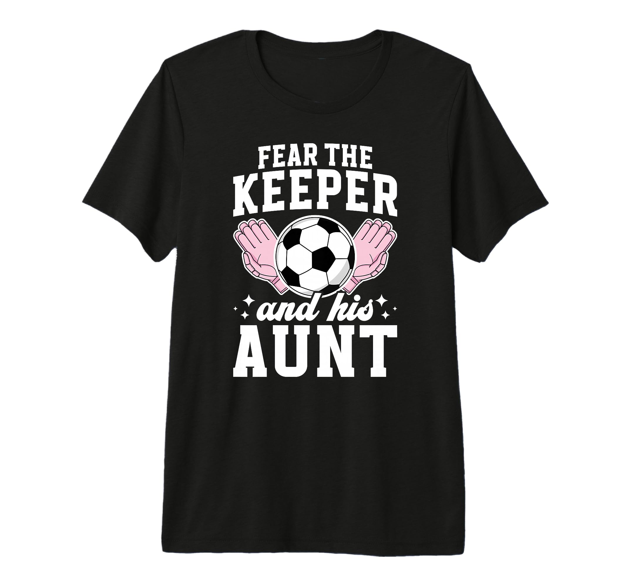 Funny Soccer Keeper Aunt Soccer T-Shirt - Minimalist Print for Adults - T-Shirt, Sweatshirt, Hoodie