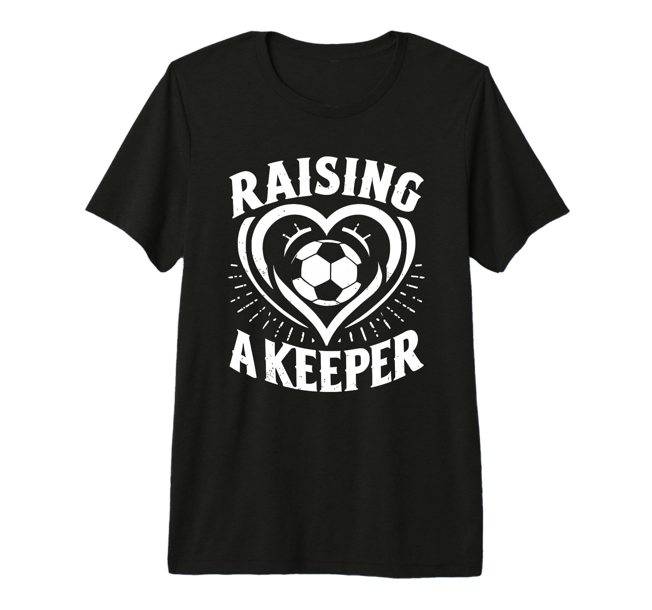 Raising Keeper Goalie Soccer T-Shirt - Custom Art Print for Adults - T-Shirt, Sweatshirt, Hoodie