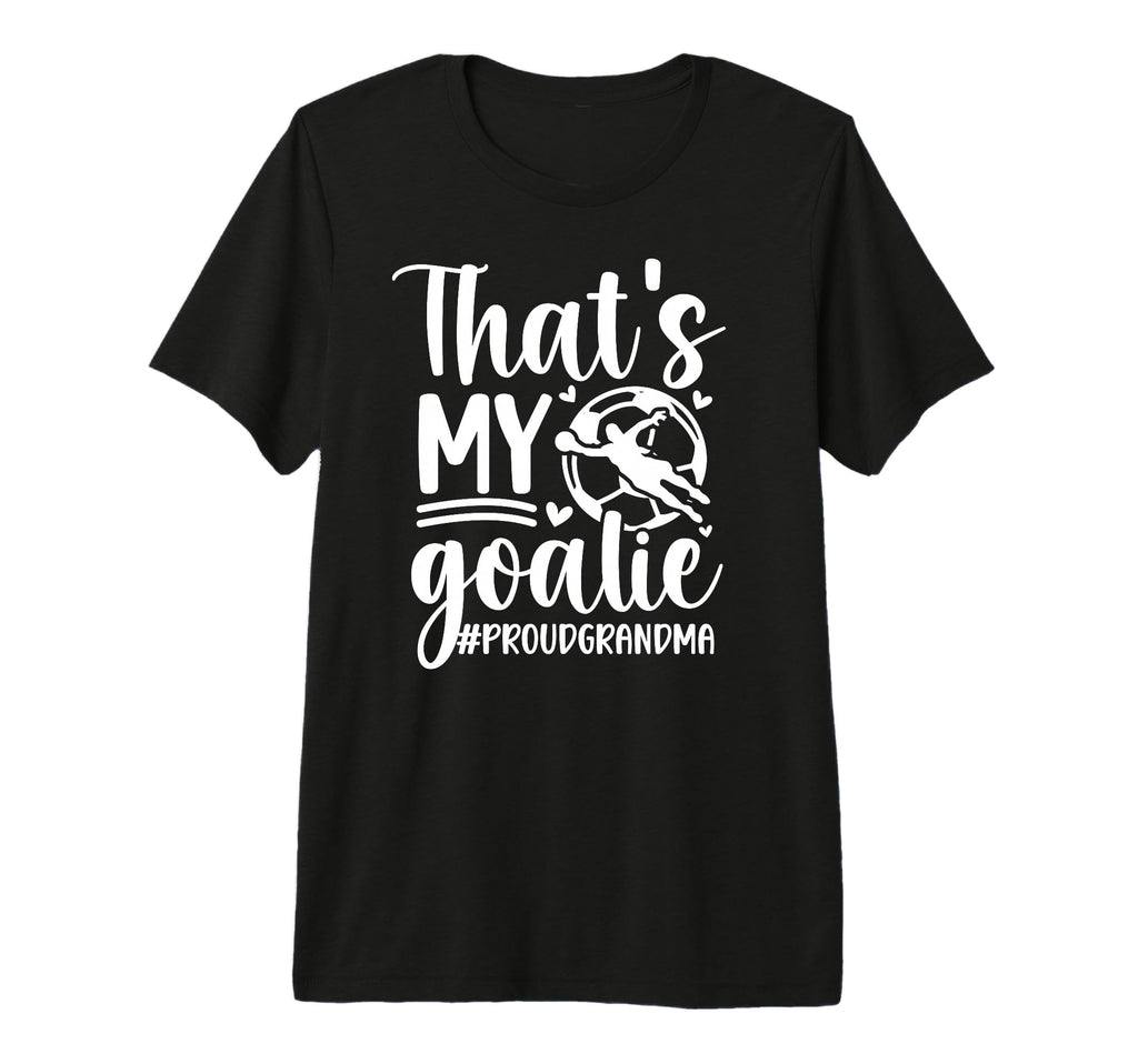 Proud Soccer Goalkeeper Grandma T-Shirt - Fun Novelty Design for Adults - T-Shirt, Sweatshirt, Hoodie