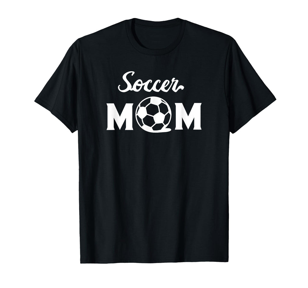Soccer Sports Funny Soccer Mom T-Shirt - Casual Everyday Wear Unisex - T-Shirt, Sweatshirt, Hoodie