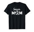 Soccer Sports Funny Soccer Mom T-Shirt - Casual Everyday Wear Unisex - T-Shirt, Sweatshirt, Hoodie