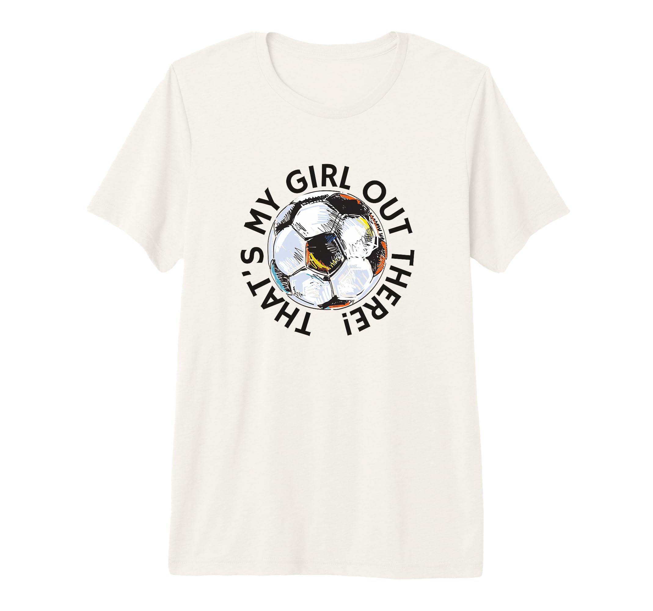 Thats My Out There Soccer Mom Dad T-Shirt - Minimalist Print Unisex - T-Shirt, Sweatshirt, Hoodie