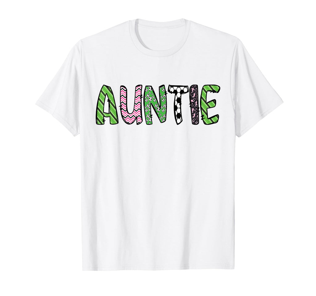 Soccer Auntie Funny Soccer Birthday T-Shirt - Novelty Apparel for Adults - T-Shirt, Sweatshirt, Hoodie