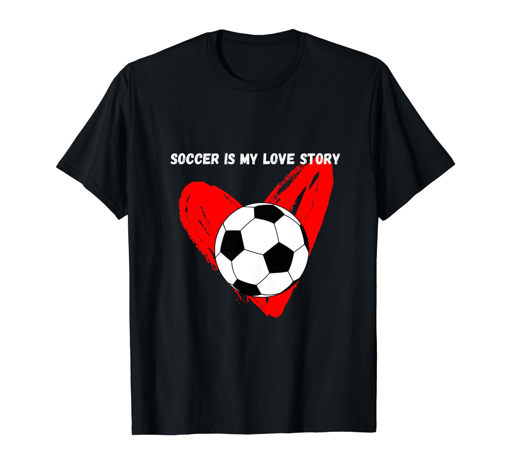 Soccer Is My Love Story T-Shirt - Aesthetic Graphic Unisex - T-Shirt, Sweatshirt, Hoodie