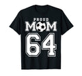Number 64 Custom Proud Soccer Futbol Mom T-Shirt - Unique Graphic Unisex - T-Shirt, Sweatshirt, Hoodie