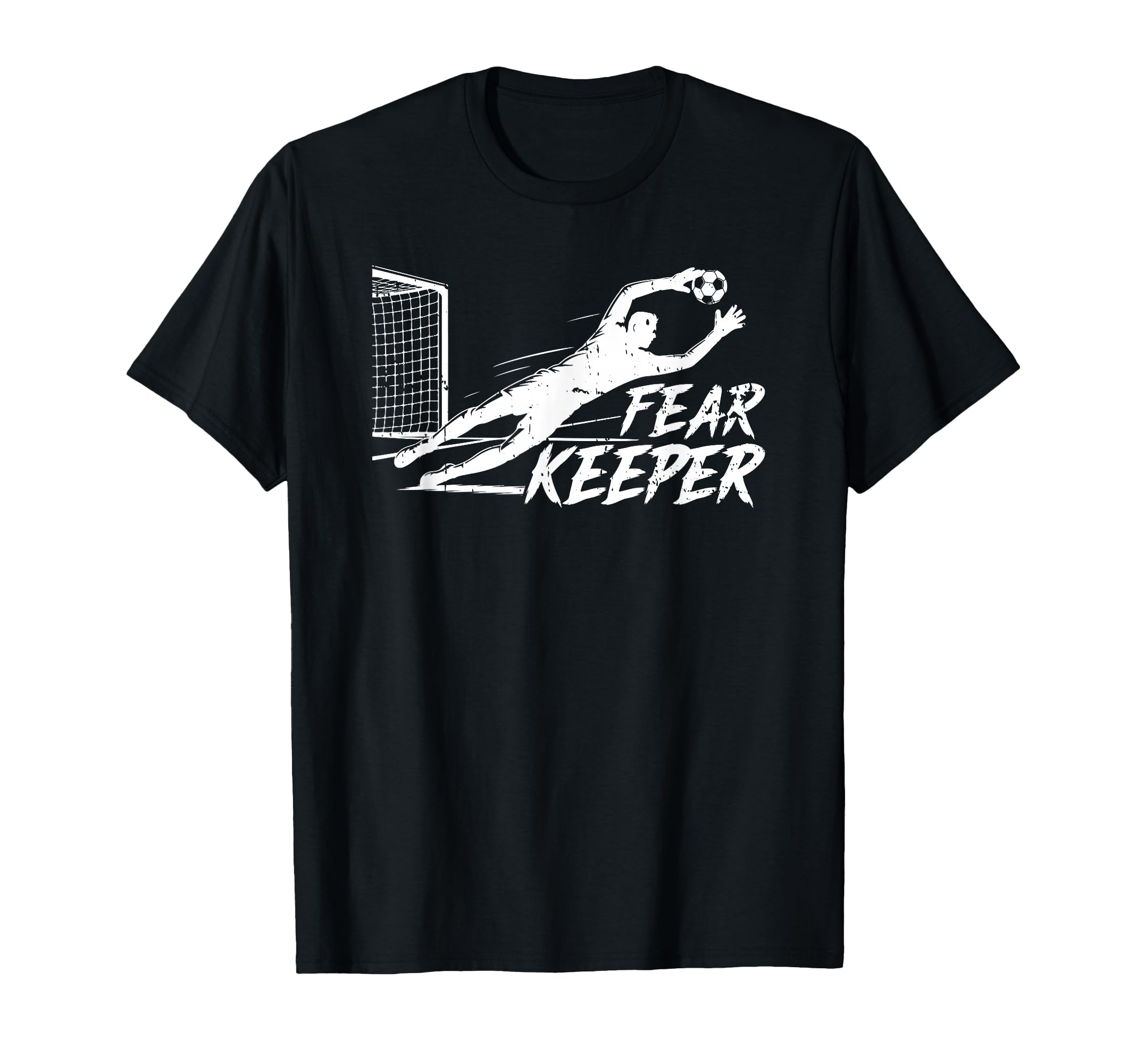 Fear Keeper Soccer Goalie Goalkeeper T-Shirt - Aesthetic Graphic Unisex - T-Shirt, Sweatshirt, Hoodie