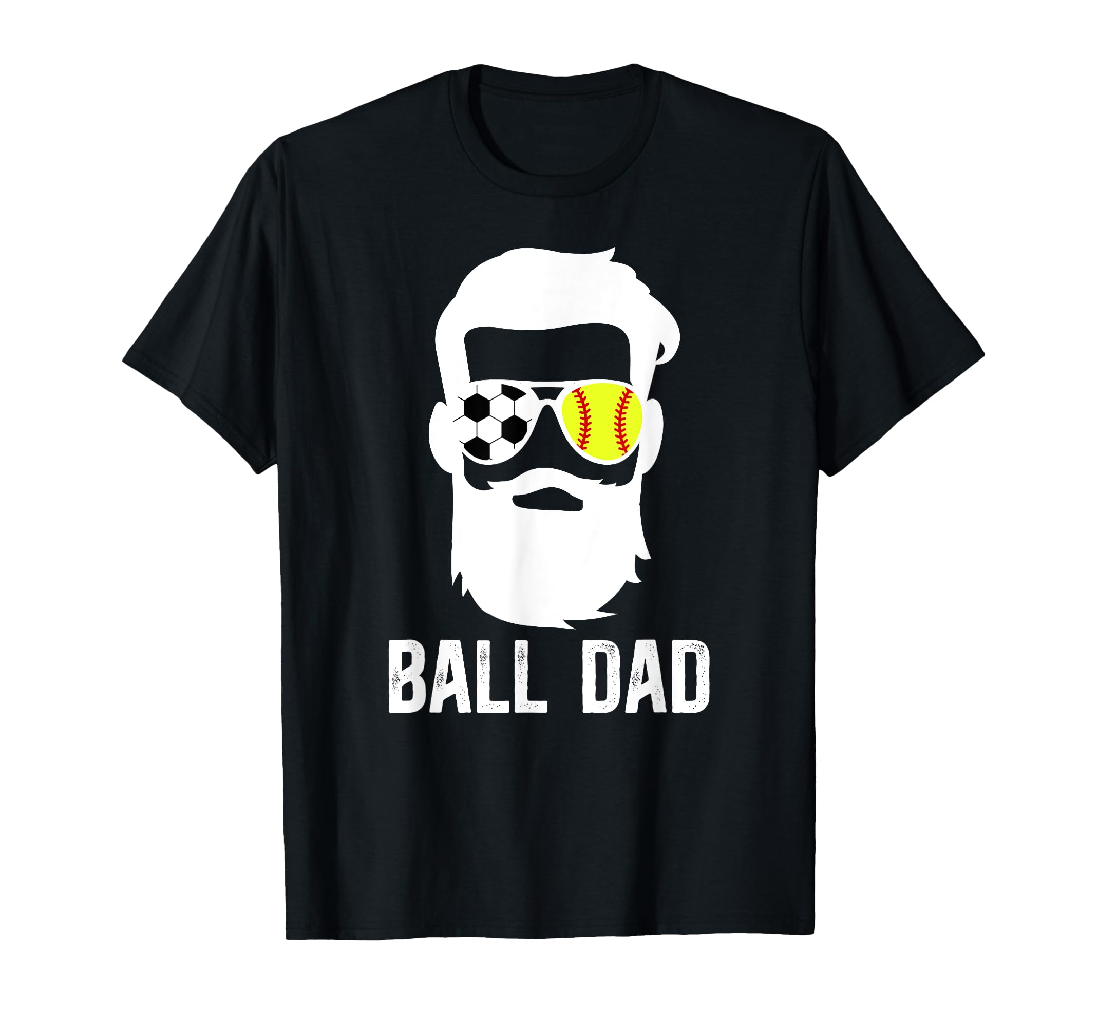Ball Dad Beard Softball Soccer Dad T-Shirt - Unique Graphic Men Women - T-Shirt, Sweatshirt, Hoodie