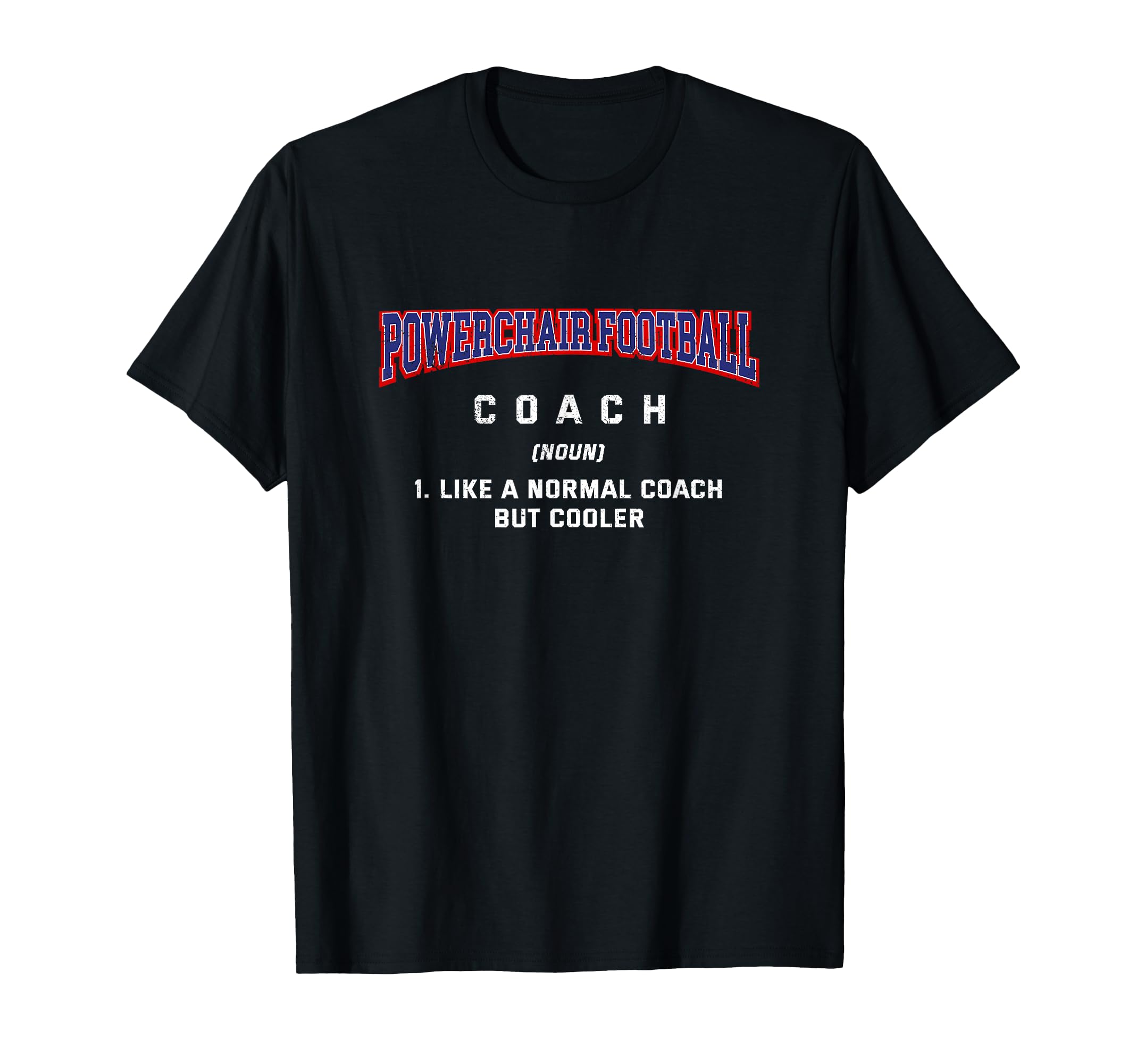 Powerchair Football Coach T-Shirt - Casual Everyday Wear for Adults - T-Shirt, Sweatshirt, Hoodie