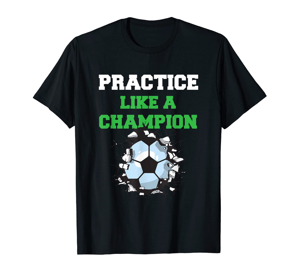 Practise Like Champion Usa Soccer T-Shirt - Fun Novelty Design for Adults - T-Shirt, Sweatshirt, Hoodie