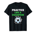 Practise Like Champion Usa Soccer T-Shirt - Fun Novelty Design for Adults - T-Shirt, Sweatshirt, Hoodie