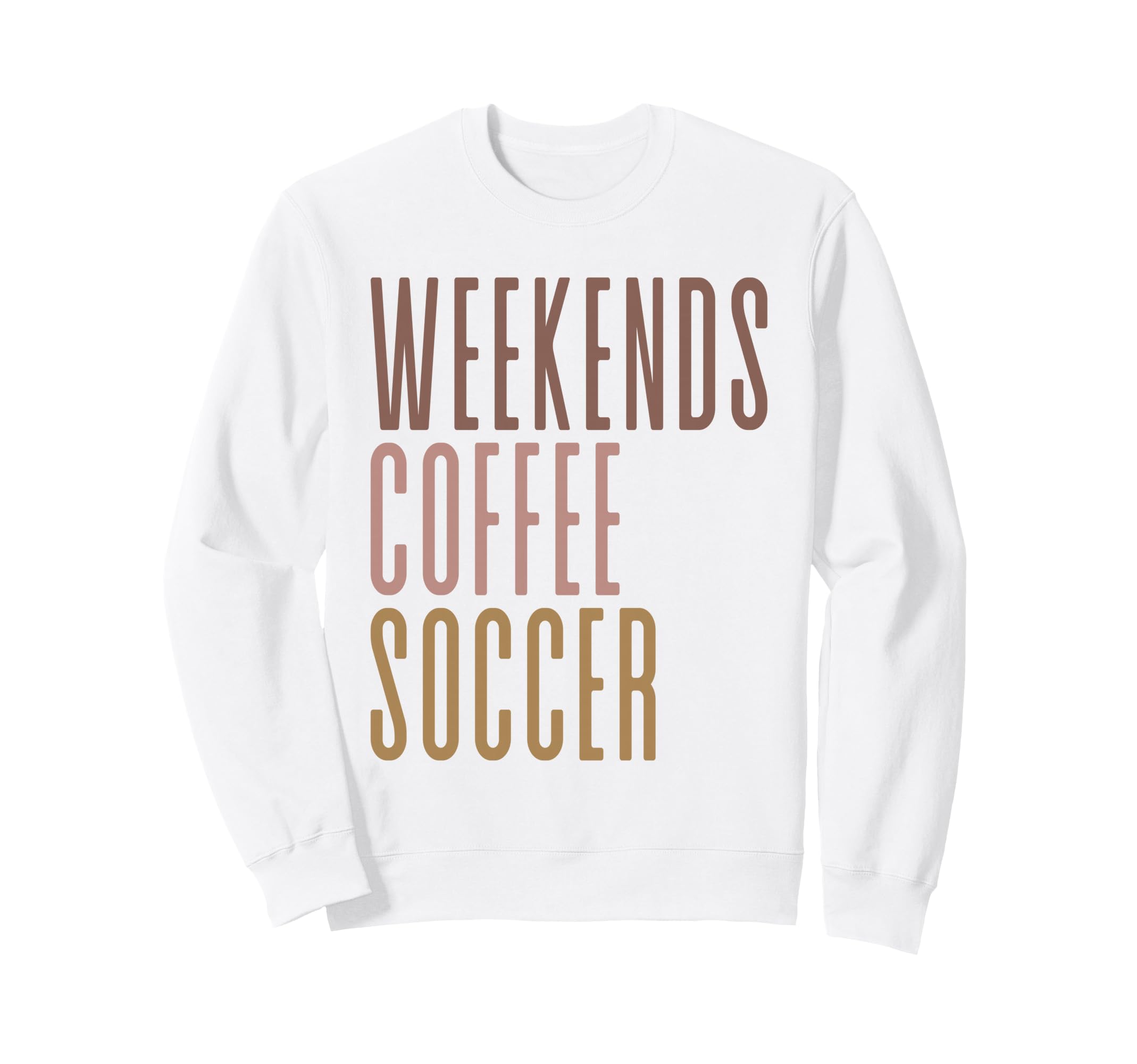 Weekends Coffee Soccer Sweatshirt - Custom Art Print Men Women - T-Shirt, Sweatshirt, Hoodie
