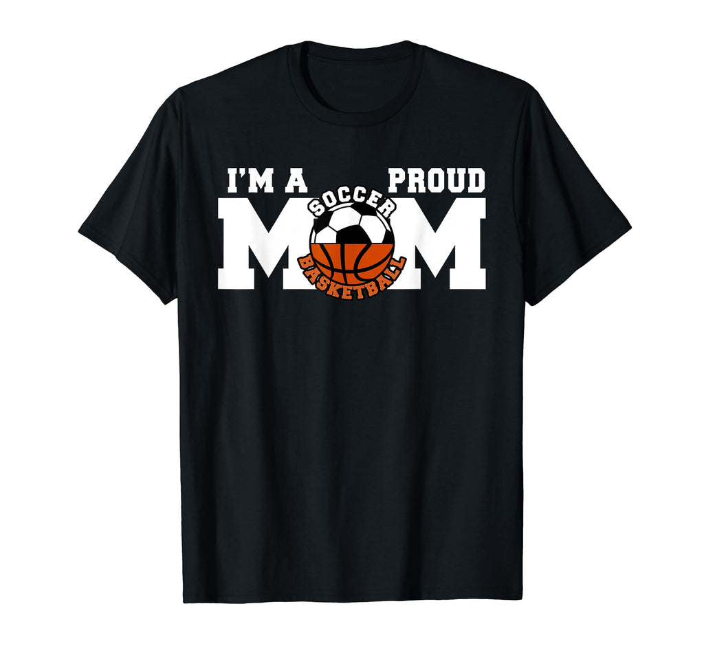 Im Proud Mom Funny Soccer Basketball Mom T-Shirt - Custom Art Print Unisex - T-Shirt, Sweatshirt, Hoodie