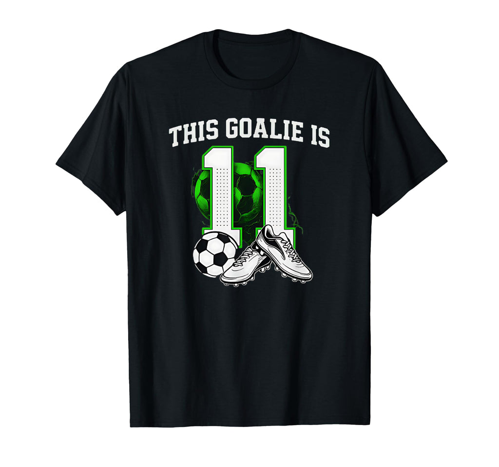 Funny 11Th Birthday Soccer Goalie And T-Shirt - Streetwear Style for Adults - T-Shirt, Sweatshirt, Hoodie