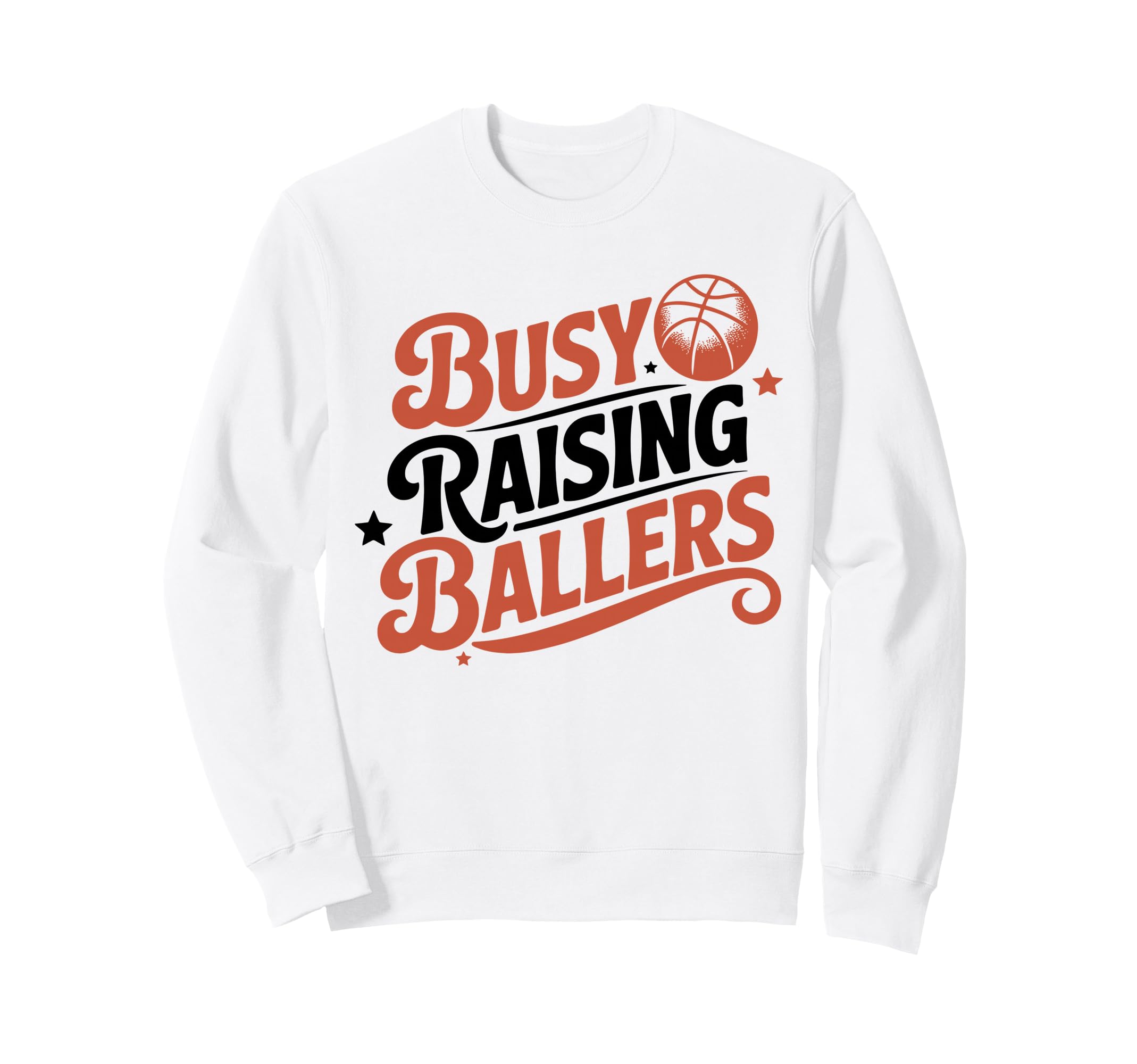Busy Raising Ballers Funny Sweatshirt - Fun Novelty Design for Adults - T-Shirt, Sweatshirt, Hoodie